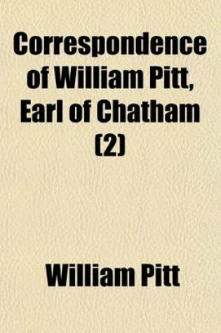 Cover of Correspondence of William Pitt, Earl of Chatham (2)