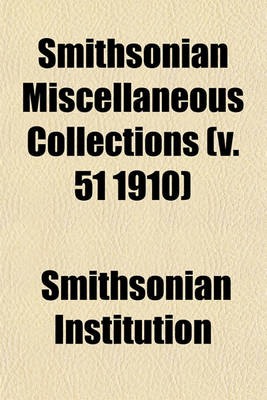 Book cover for Smithsonian Miscellaneous Collections (V. 51 1910)