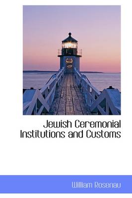 Book cover for Jewish Ceremonial Institutions and Customs