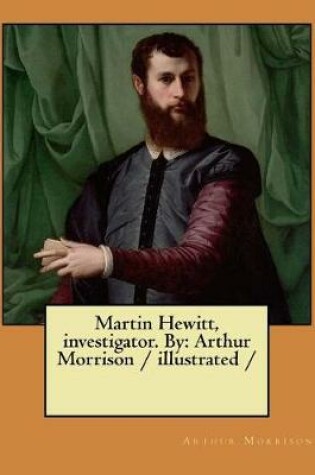 Cover of Martin Hewitt, investigator. By
