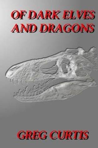 Cover of Of Dark Elves And Dragons