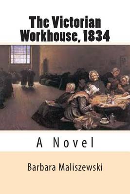 Book cover for The Victorian Workhouse - A Novel