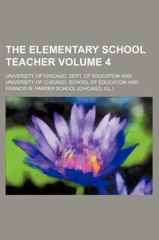 Cover of The Elementary School Teacher Volume 4