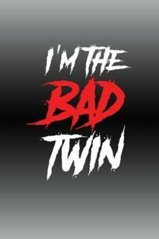 Cover of I'm The Bad Twin