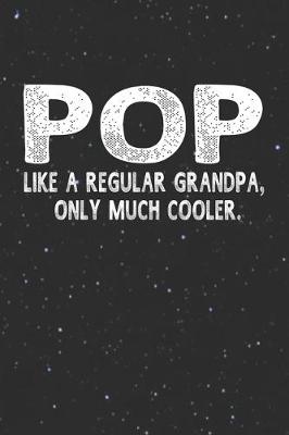 Book cover for Pop Like A Regular Grandpa, Only Much Cooler.