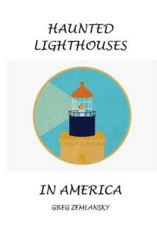 Cover of Haunted Lifghthouses in America