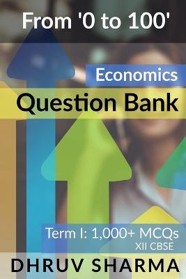 Book cover for From '0 to 100' Economics Question Bank