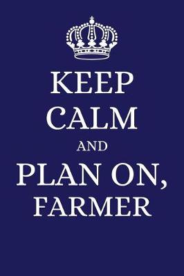 Book cover for Keep Calm and Plan on Farmer
