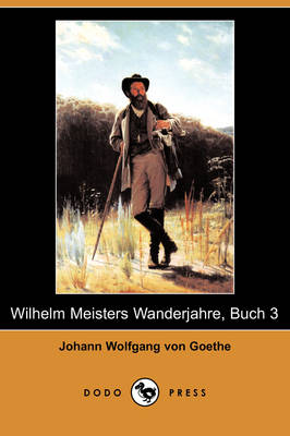 Book cover for Wilhelm Meisters Wanderjahre, Buch 3 (Dodo Press)