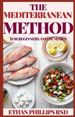 Book cover for The Mediterranean Method for Beginners and Dummies