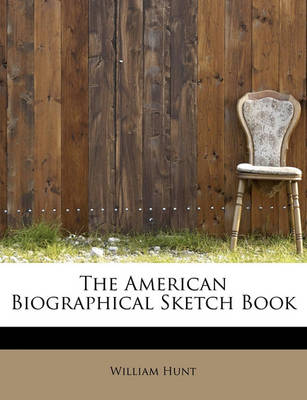 Book cover for The American Biographical Sketch Book