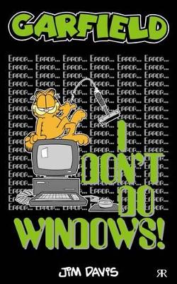 Book cover for Garfield: I Don't Do Windows