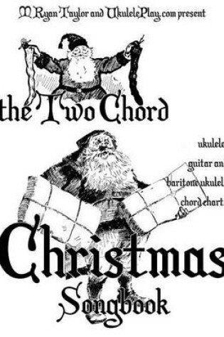 Cover of The Two Chord Christmas Songbook