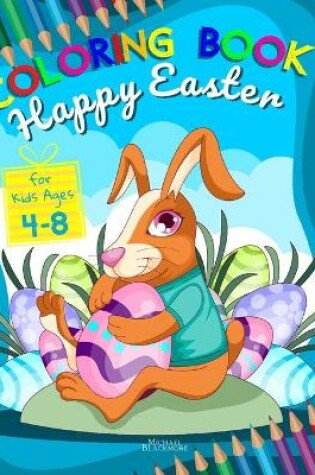 Cover of Happy Easter Coloring Book for Kids Ages 4-8