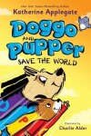 Book cover for Doggo and Pupper Save the World