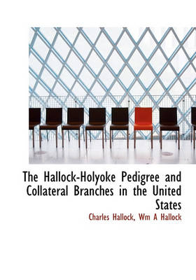 Book cover for The Hallock-Holyoke Pedigree and Collateral Branches in the United States