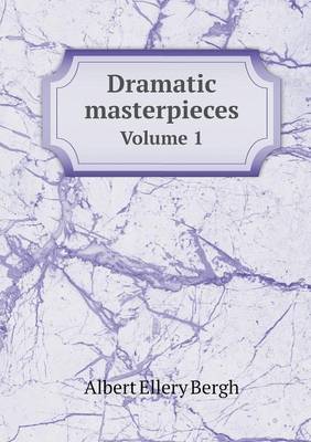 Book cover for Dramatic masterpieces Volume 1