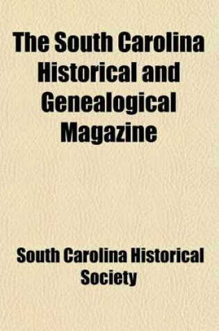 Cover of The South Carolina Historical and Genealogical Magazine (Volume 8-9)