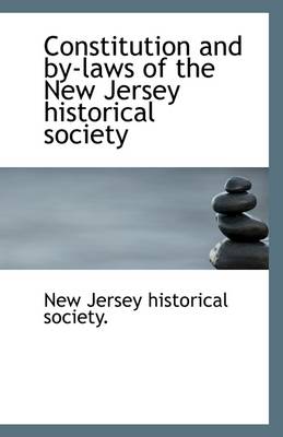 Book cover for Constitution and By-Laws of the New Jersey Historical Society