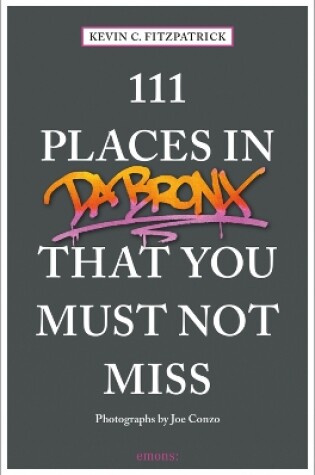 Cover of 111 Places in the Bronx That You Must Not Miss