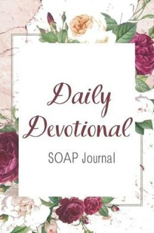 Cover of Daily Devotional SOAP Journal-Easy & Simple Guide to Scripture Journaling-Bible Study Workbook 100 pages Book 18