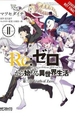 Cover of Re:ZERO -Starting Life in Another World-, Chapter 3: Truth of Zero, Vol. 11 (manga)