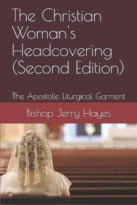 Book cover for The Christian Woman's Headcovering (Second Edition)