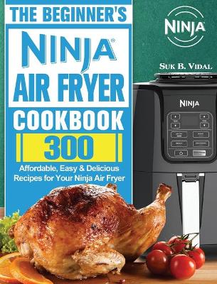 Book cover for The Beginner's Ninja Air Fryer Cookbook