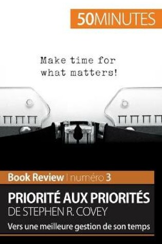 Cover of Priorite aux priorites de Stephen R. Covey (Book review)