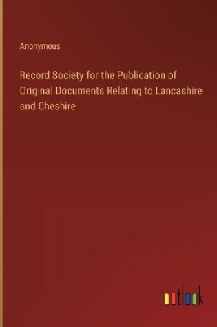 Cover of Record Society for the Publication of Original Documents Relating to Lancashire and Cheshire
