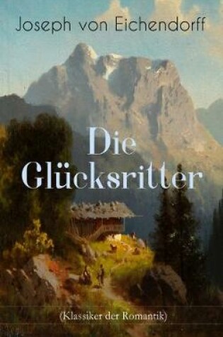 Cover of Die Glücksritter (Klassiker der Romantik)