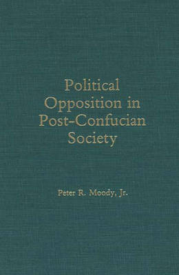 Book cover for Political Opposition in Post-Confucian Society