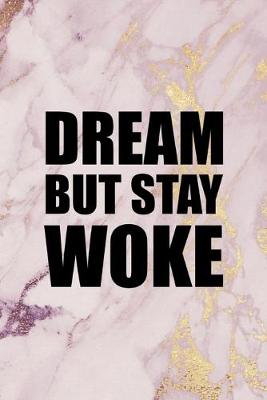 Book cover for Dream But Stay Woke