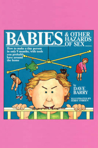 Cover of Babies And Other Hazards Of Sex