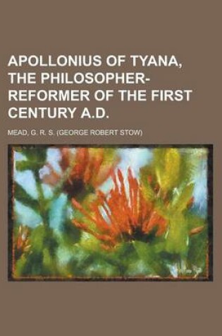Cover of Apollonius of Tyana, the Philosopher-Reformer of the First Century A.D