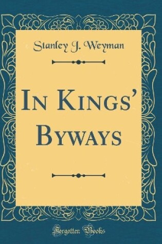 Cover of In Kings' Byways (Classic Reprint)