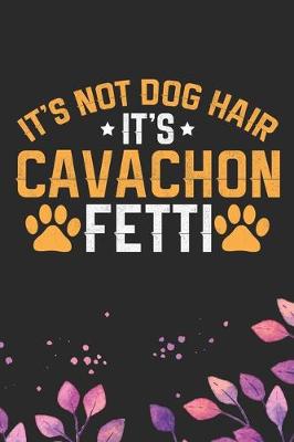 Book cover for It's Not Dog Hair It's Cavachon Fetti