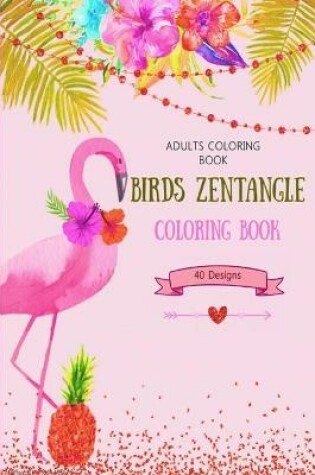 Cover of adult coloring books birds, birds zentangle coloring book for adults