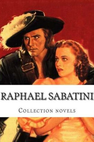 Cover of Raphael Sabatini, Collection novels