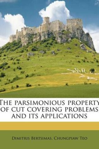 Cover of The Parsimonious Property of Cut Covering Problems and Its Applications