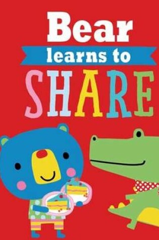 Cover of Playdate Pals: Bear Learns to Share