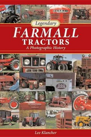 Cover of Legendary Farmall Tractors: A Photographic History