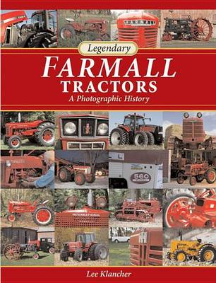 Book cover for Legendary Farmall Tractors: A Photographic History