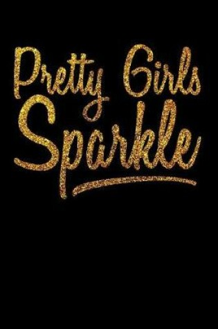Cover of Pretty Girls Sparkle