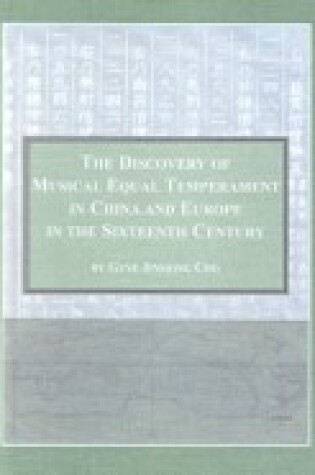 Cover of The Discovery of Musical Equal Temperament in China and Europe in the Sixteenth Century