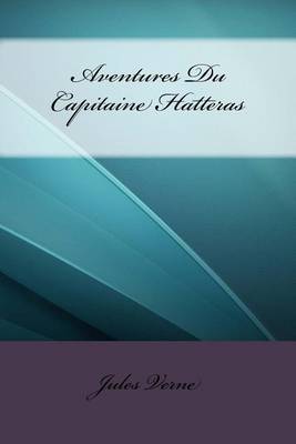 Book cover for Aventures Du Capitaine Hatteras