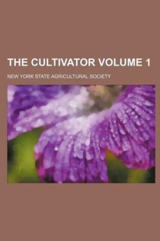 Cover of The Cultivator Volume 1