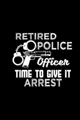 Book cover for retired police officer. Time to give it arrest