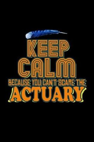 Cover of Keep calm because you can't scare the actuary