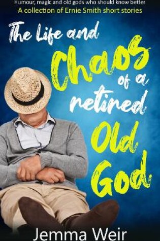 Cover of The Life and Chaos of a Retired Old God